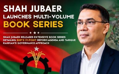 SHAH JUBAER RELEASES EXTENSIVE BOOK SERIES DETAILING BNP’S 31-POINT REFORM AGENDA AND TARIQUE RAHMAN’S GOVERNANCE APPROACH 